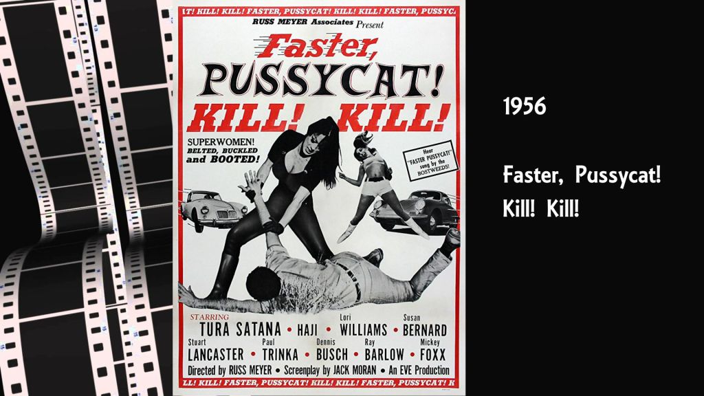 1965 – Faster, Pussycat! Kill!&nbsp;Kill!